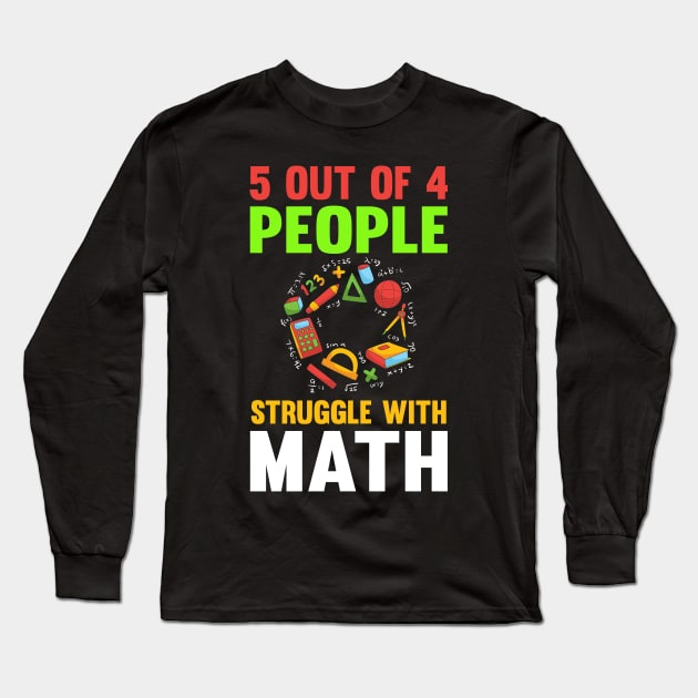 5 Out Of 4 People Struggle Math Long Sleeve T-Shirt by SinBle